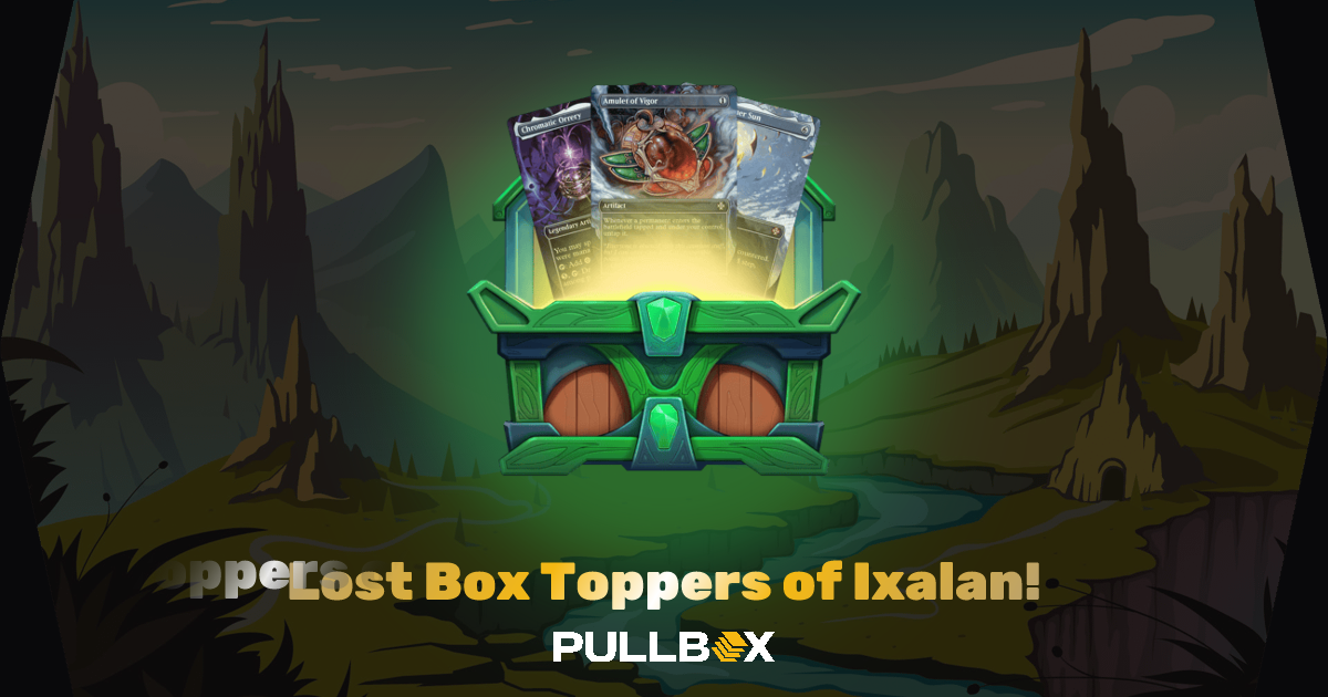 Lost Box Toppers of Ixalan! - Pullbox