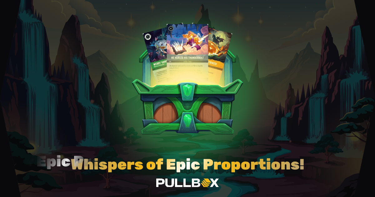 Whispers of Epic Proportions! Pullbox